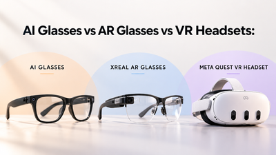 AI Glasses vs AR Glasses vs VR Headsets: What's the Difference? (2026 India Guide)