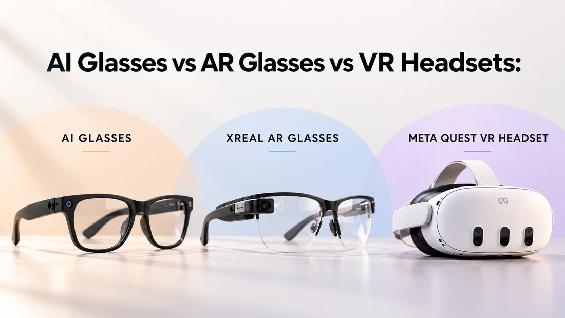 AI Glasses vs AR Glasses vs VR Headsets: What's the Difference? (2026 India Guide)